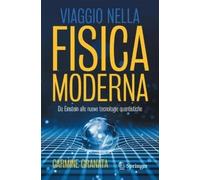 Carmine Granata Viaggio nella fisica moderna (Tascabile)