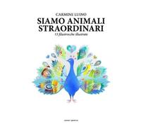 Carmine Luino Siamo Animali Straordinari (Tascabile)