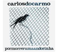 Carmo Carlos Do - Por Morrer Um Andorinha