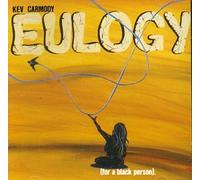 Carmody, Kev - Eulogy (For a Black Person)