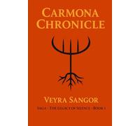 Carmona Chronicle: Saga · The Legacy of Silence · Book One