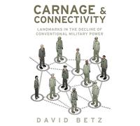 Carnage and Connectivity: Landmarks in the Decline of Conventional Military Power