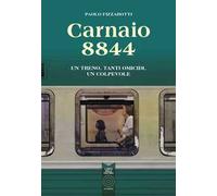 Carnaio 8844. Un treno, tanti omicidi, un colpevole