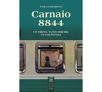 Carnaio 8844. Un treno, tanti omicidi, un colpevole