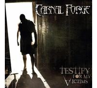 CARNAL FORGE - TESTIFY FOR MY VICTIMS