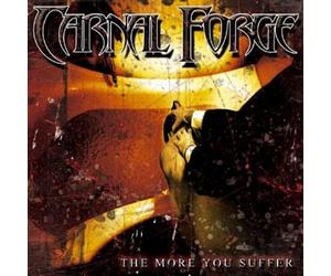 Carnal Forge - The More You Suffer