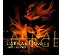 Carnal Forge - Who?S Gonna Burn