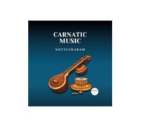 Carnatic Music : Nottuswaram: Beginner Part 2 - Part of Carnatic Music Foundation Series