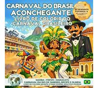 Carnaval do Brasil Aconchegante - Livro de Colorir do Carnaval Brasileiro: Samba, Frevo e Maracatu