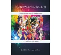 Carnaval Encarnaceno: Le plus célèbre du Paraguay