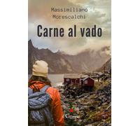 Carne al vado - Morescalchi Massimiliano