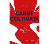 Carne coltivata. Etica dell'agricoltura cellulare