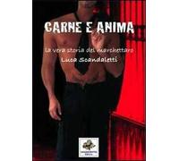 Carne e anima la vera storia del marchettaro Luca Scandaletti
