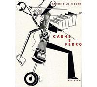 Carne e ferro. La pittura tedesca intorno al 1925. Ediz. illustrata - Negr...