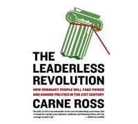 Carne Ross The Leaderless Revolution (Tascabile)