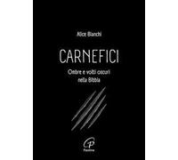 Carnefici. Ombre e volti oscuri nella Bibbia
