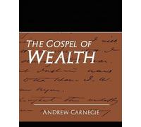 Carnegie Andrew Andrew Carnegie The Gospel of Wealth (New Edition) (Tascabile)