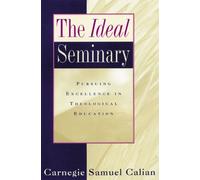 Carnegie Samuel Calian The Ideal Seminary (Tascabile)