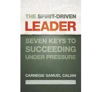 Carnegie Samuel Calian The Spirit-Driven Leader (Tascabile)