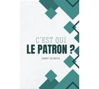 Carnet A5 c’est qui le patron vert géométrique | 100 pages lignées | 110 citations inspirantes | Format A5 Prise de notes, cahier entrepreneur