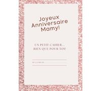 Carnet Anniversaire Mamy à Offrir : Journal Blank Book • Idée Cadeau Originale pour votre Mamy: Un carnet à offrir pour écrire souvenirs et messages