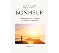 CARNET BOHNEUR: Un espace pour cultiver le bonheur intérieur