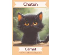 Carnet Chaton: Carnet de notes mignon pour écrire, organiser ses idées, tenir un journal, l’école et le quotidien