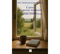 Carnet d’écriture inspirante: 60 jours d’inspiration pour développer votre plaisir d’écrire