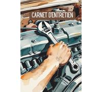Carnet d’Entretien véhicule: Livret de maintenance voiture à remplir | Suivi kilométrique, contrôle des filtres, vidanges, réparations | Idéal pour particuliers, garagistes, flottes pro