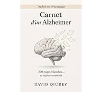 Carnet d’un Alzheimer: 200 pages blanches… et pas un seul souvenir