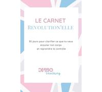 Carnet d'Auto-Coaching (R)evolution'elle pour Femmes : Reprendre le Contrôle de ton energie: 35 jours pour clarifier ce que tu veux écouter ton corps et reprendre le contrôle