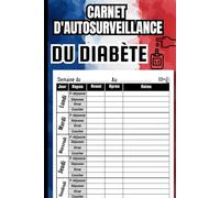 Carnet d'autosurveillance du diabète: Carnet de Suivi du Diabète | Journal de Glycémie Quotidienne et Contrôle du Sucre dans le Sang | Format A5, 110 Pages