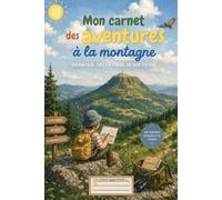 carnet d'aventures à la montagne: aventures pour enfant