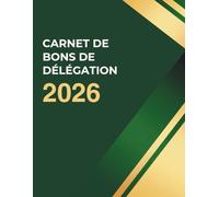 Carnet de Bons de Délégation: Suivi des Missions des Représentants du Personnel | 100 Pages | Format A4 (21 x 29,7 cm)