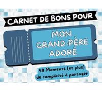 Carnet de BONS pour mon Grand-Père Adoré: 48 Moments (et plus) de complicité à partager | Cadeau de noël, anniversaire ou fête des grands pères | pour pour grand père / papy / papi | Personnalisable