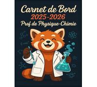 Carnet de Bord 2025-2026 - Prof de Physique-Chimie: Planificateur pédagogique complet pour l’année scolaire : emploi du temps, suivi de classe, expériences, réunions et bien plus.