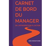 Carnet de bord du manager: De l'introspection à l'action