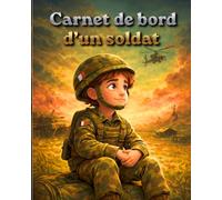 Carnet de bord d'un soldat: Journal de Notes pour Enfants | 100 pages | Thème Militaire Camouflage | Idée Cadeau Garçon