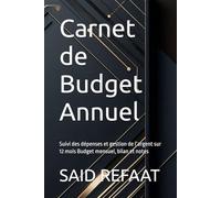 Carnet de Budget Annuel: Suivi des dépenses et gestion de l’argent sur 12 mois Budget mensuel, bilan et notes