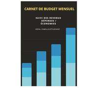 carnet de budget mensuel - idéal famille / étudiant: Suivi des revenus , dépenses et économies sur 12 mois / idéal famille & étudiant / carnet de ... de compte personnel simple et efficace