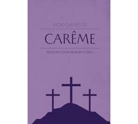 Carnet de Carême - 40 jours pour nourrir sa foi et se reconnecter à l’essentiel: Journal chrétien à remplir - 110 pages - Format 15,24 x 22,86 cm - Espace quotidien pour prière et réflexion