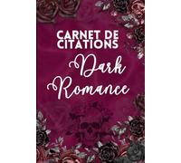 Carnet de Citations DARK ROMANCE: Carnet pour lectrices : notez vos citations préférées
