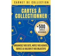 Carnet de Collection Cartes à Collectionner - Suivi des Achats, Valeur et Progression: Journal Collectionneur | Organisez vos sets, notez vos achats, ... vos cartes et vos objectifs d’investissement