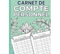 Carnet de Compte Personnel: Cahier de Gestion de Budget Simple et Pratique Non Daté | Suivi des Dépenses Quotidiennes Familiales et des Finances | 115 pages