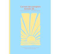 Carnet de Comptes Auto-Entrepreneur Annuel - Spécial Profession Libérale - Édition débutant: Pour déclaration mensuelle à l'URSAFF - Créativité Ensoleillée -