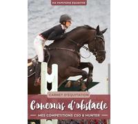 Carnet de Concours CSO à compléter - Journal d'équitation : Objectifs et Progression en Saut d’Obstacles: Le carnet à compléter pour suivre vos ... cheval et atteindre vos objectifs en saut d’o