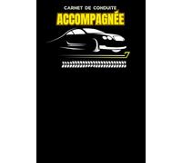 Carnet de Conduite Accompagnée: Journal de Bord pour Suivre vos Trajets et Progresser avant le Permis | 112 Pages, Format 6x9