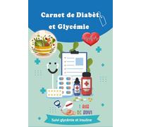 Carnet de Diabète: Journal de Surveillance glycémic - pour les petits et les vieux,hommes et femmes diabétiques,4 fois par jour sur 52 semaines (1ans)-Format A5 .110 pages.08