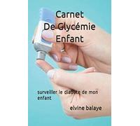 CARNET DE GLYCÉMIE ENFANT: Surveiller le diabète de mon enfant