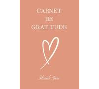 Carnet de Gratitude: 90 jours pour cultiver la positivité